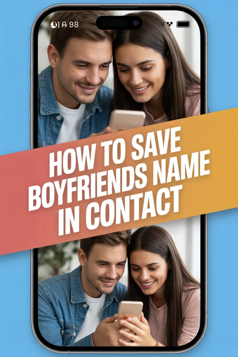 ❤️ How To Save Boyfriends Name In Contact