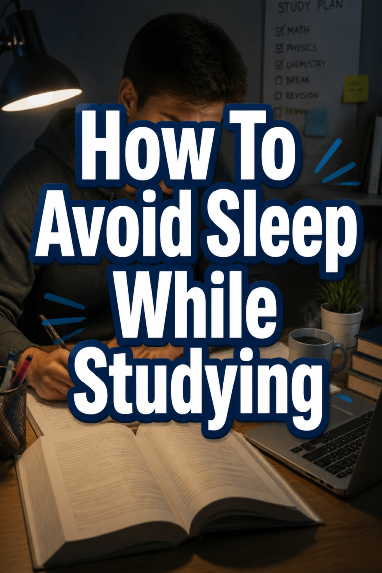 ⭐ How To Avoid Sleep While Studying