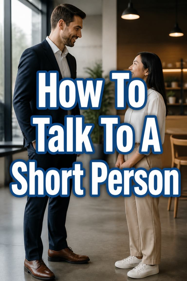 💡 How To Talk To A Short Person