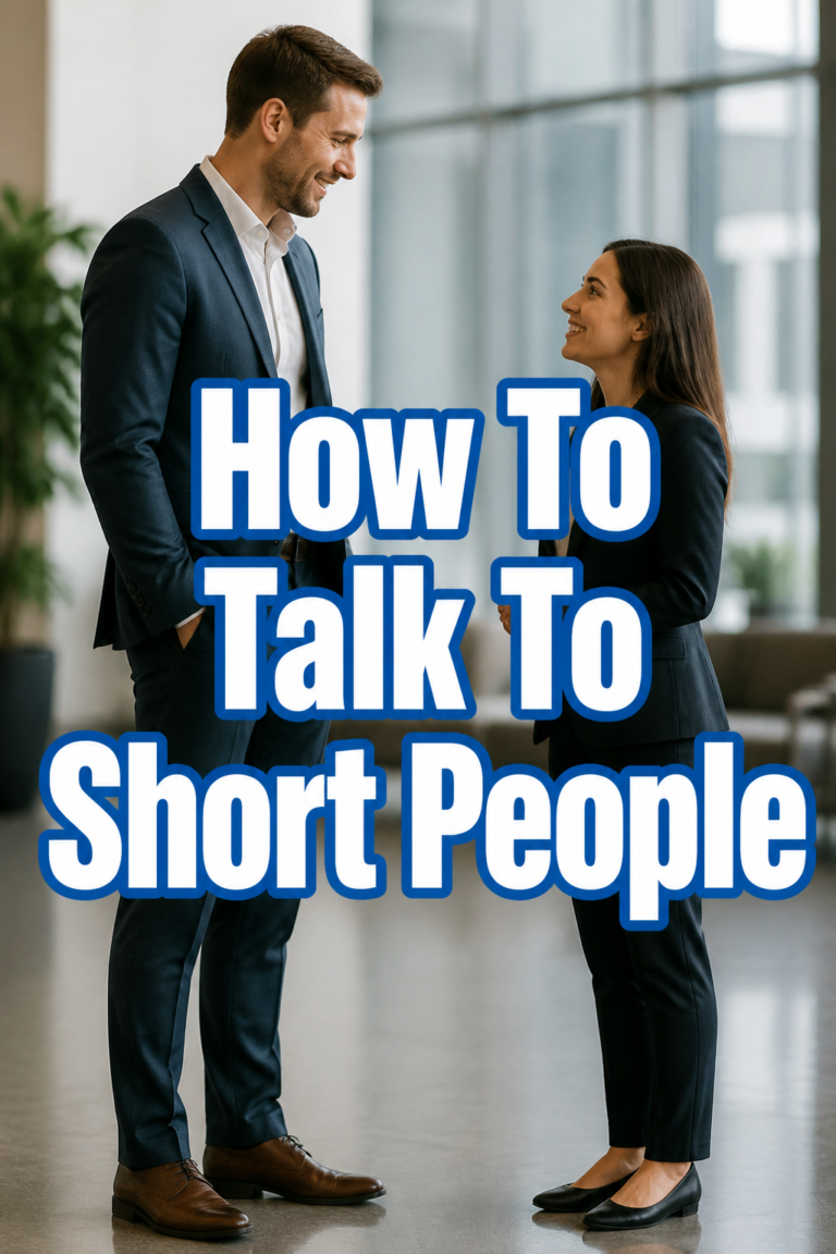 🗣️ How To Talk To Short People